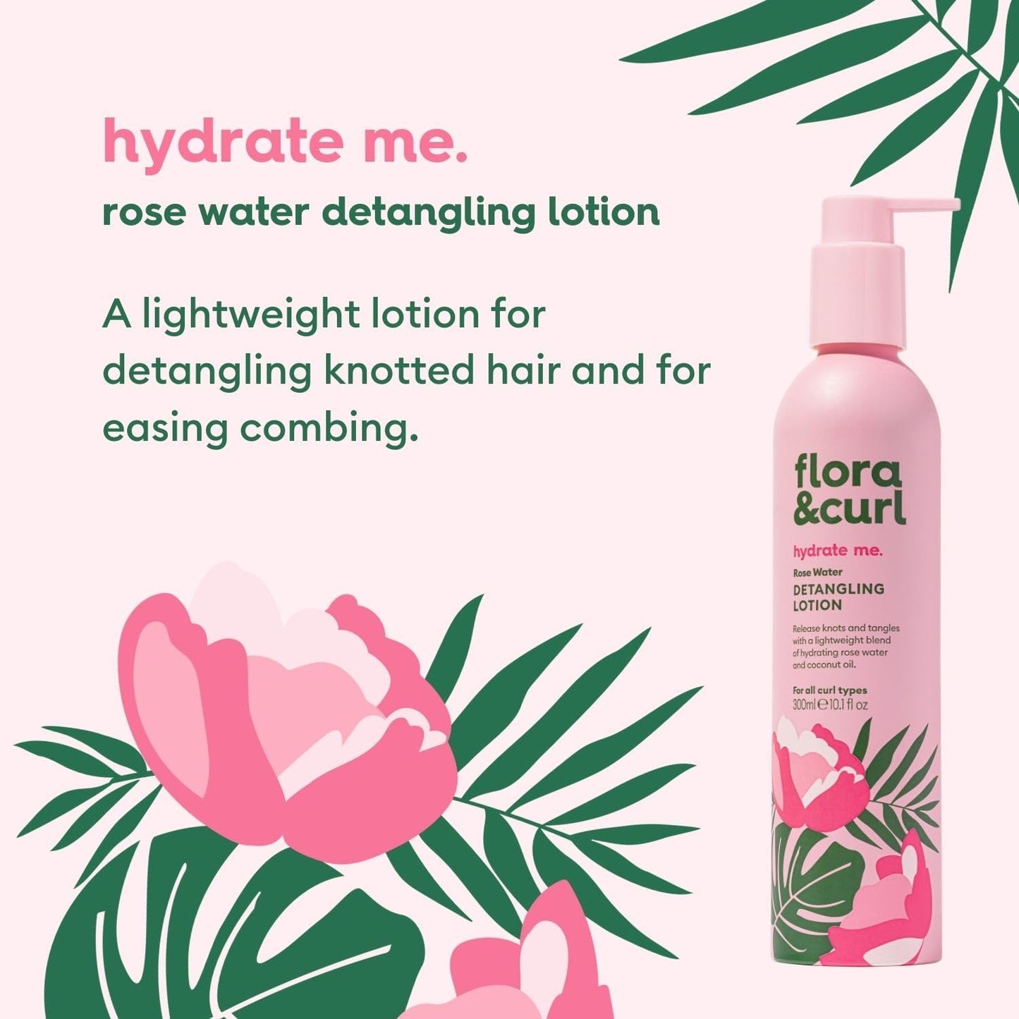 Flora &amp; Curl Rose Water Detangling Lotion | Lightweight Botanical Leave-In Detangler with Rose Water, Coconut Oil, Honey, Oat Silk, Calendula &amp; May Chang Oil | For All Curl Types | 300ml
